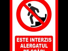 Placuta este interzis alergatul pe scari